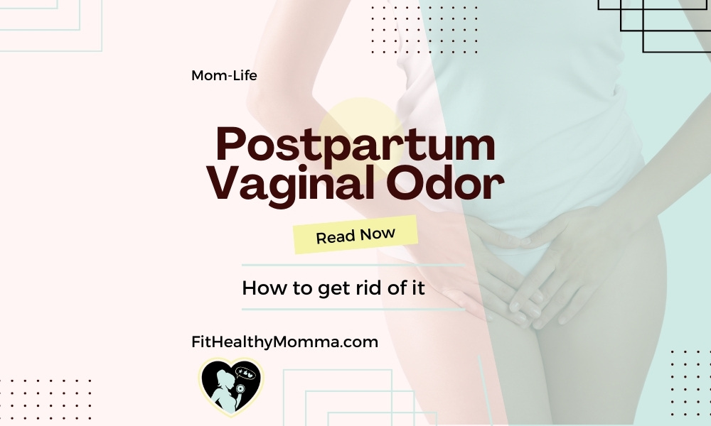 getting rid of postpartum vaginal odor